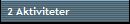 2 Aktiviteter